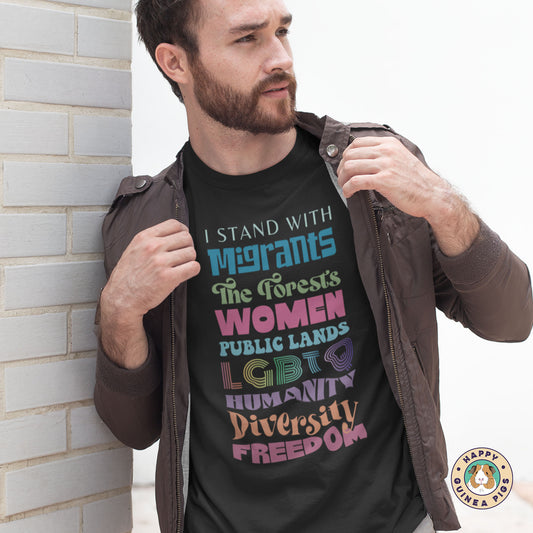 I Stand With Migrants, Women, LGBTQ, Humanity and Freedom